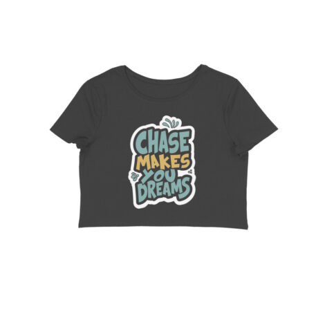 Women Crop Top - Chase Makes You Dreams